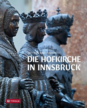 Berger, Karl C. / Andreas Rudigier (Hrsg.). Die Hofkirche in Innsbruck. Tyrolia Verlagsanstalt Gm, 2026.