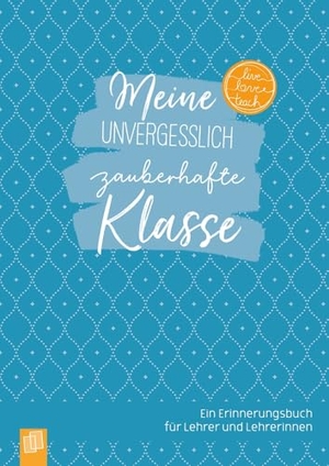 Verlag an der Ruhr, Redaktionsteam. Meine unvergesslich zauberhafte Klasse - Edition Zauberblau - Ein Erinnerungsbuch für Lehrer und Lehrerinnen - Abschiedsgeschenk für bleibende Eindrücke. Verlag an der Ruhr GmbH, 2026.