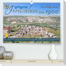 Jerusalem um 1900 - Fotos neu restauriert und koloriert (Premium, hochwertiger DIN A2 Wandkalender 2022, Kunstdruck in Hochglanz)