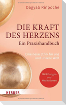Die Kraft des Herzens - Ein Praxishandbuch