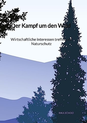 Schoo, Rika. Der Kampf um den Wald - Wirtschaftliche Interessen treffen auf Naturschutz. Jaltas Books, 2023.