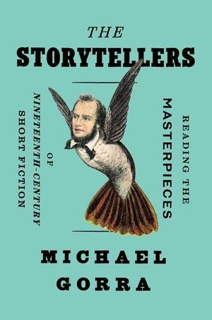 Gorra, Michael. The Storytellers - Reading the Masterpieces of Nineteenth-Century Short Fiction. The University of Chicago Press, 2026.