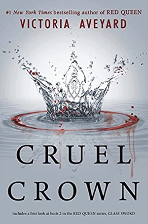 Aveyard, Victoria. Cruel Crown - Two Red Queen Novellas. Harper Collins Publ. USA, 2016.