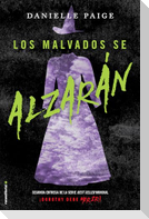 Los Malvados Se Alzaran/ The Wicked Will Rise