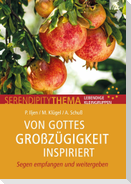 Von Gottes Großzügigkeit inspiriert