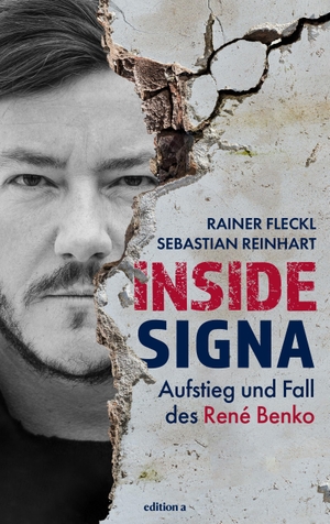 Fleckl, Rainer / Sebastian Reinhart. Inside Signa - Aufstieg und Fall des René Benko. edition a GmbH, 2024.