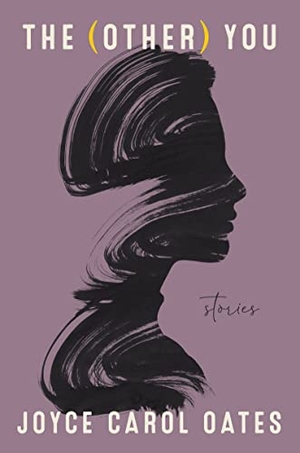 Oates, Joyce Carol. (Other) You, The. HarperCollins, 2024.