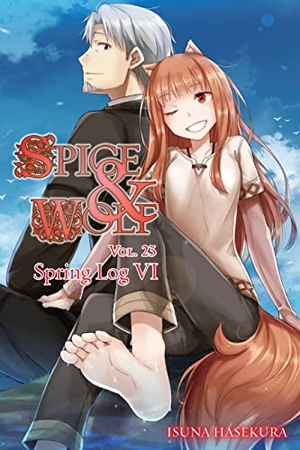 Hasekura, Isuna. Spice and Wolf, Vol. 23 (Light Novel). Yen Press, 2022.