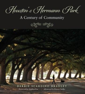 Bradley. Houston's Hermann Park - A Century of Community Volume 16. Texas A&M University Press, 2013.