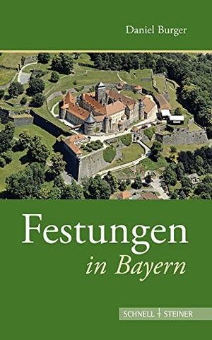 Burger, Daniel. Festungen in Bayern. Schnell & Steiner GmbH, 2025.