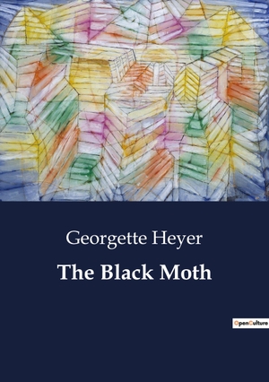 Heyer, Georgette. The Black Moth. Culturea, 2023.