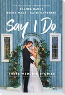 Say I Do