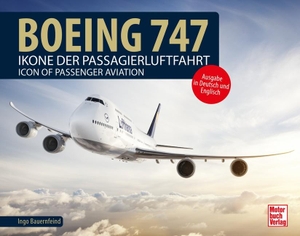 Bauernfeind, Ingo. Boeing 747 - Ikone der Passagierluftfahrt - Icon of Passenger Aviation. Motorbuch Verlag, 2021.