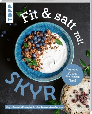 Schlitt, Christine. Fit & satt mit Skyr. High-Protein-Rezepte für den bewussten Genuss.. frechverlag GmbH, 2026.