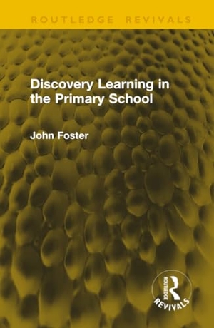 Foster, John. Discovery Learning in the Primary School. Taylor & Francis Ltd, 2026.