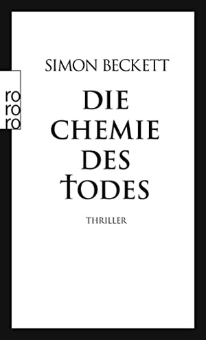 Beckett, Simon. Die Chemie des Todes. Rowohlt Taschenbuch, 2007.
