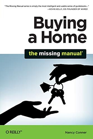 Conner, Nancy. Buying a Home: The Missing Manual. O'Reilly Media, 2010.