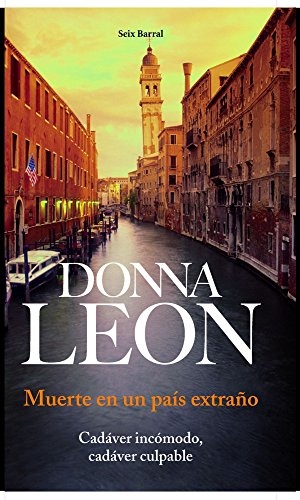 Leon, Donna. Muerte en un país extraño. Editorial Seix Barral, 2009.
