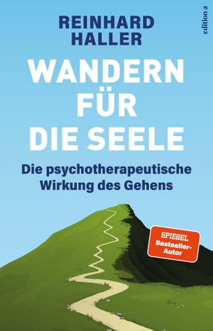 Haller, Reinhard. Wandern für die Seele - Die psychotherapeutische Wirkung des Gehens. edition a GmbH, 2026.