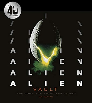 Nathan, Ian / Veronica Cartwright. Alien Vault - The Definitive Story Behind the Film. Quarto Publishing PLC, 2019.