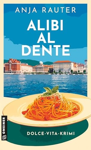 Rauter, Anja. Alibi al dente - Dolce-Vita-Krimi. Gmeiner Verlag, 2026.