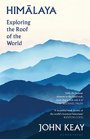 Keay, John. Himalaya - Exploring the Roof of the World. Bloomsbury UK, 2022.