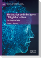 The Creation and Inheritance of Digital Afterlives