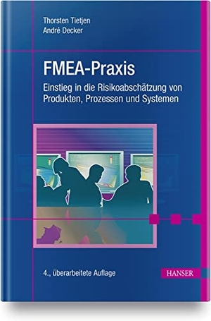 Tietjen, Thorsten / André Decker. FMEA-Praxis - Einstieg in die Risikoabschätzung von Produkten, Prozessen und Systemen. Hanser Fachbuchverlag, 2020.