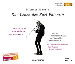 Schulte, Michael. Das Leben des Karl Valentin (Sonderausgabe) - Eine klingende Biografie. Steinbach Sprechende, 2020.