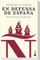 En defensa de España : desmontando mitos y leyendas negras