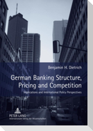 German Banking Structure, Pricing and Competition