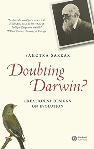 Sarkar. DOUBTING DARWIN. John Wiley & Sons, 2007.