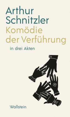 Schnitzler, Arthur. Komödie der Verführung in drei Akten. Wallstein Verlag GmbH, 2026.