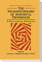The Neuropsychology of Individual Differences