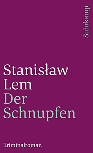 Lem, Stanislaw. Der Schnupfen. Suhrkamp Verlag AG, 1979.