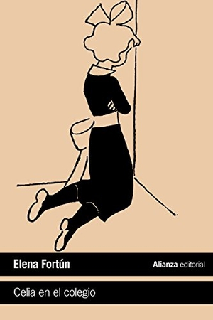 Fortún, Elena. Celia en el colegio. Alianza Editorial, 2017.