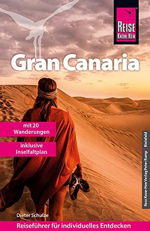 Schulze, Dieter. Reise Know-How Reiseführer Gran Canaria mit den zwanzig schönsten Wanderungen und Faltplan. Reise Know-How Rump GmbH, 2023.