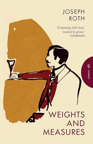 Roth, Joseph. Weights and Measures. Pushkin Press, 2024.