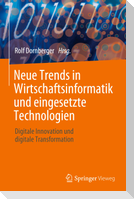 Neue Trends in Wirtschaftsinformatik und eingesetzte Technologien