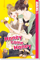 Honey come Honey 05