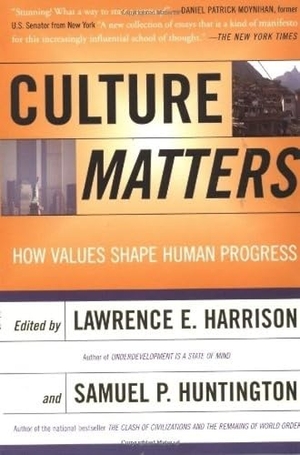 Harrison, Lawrence E. / Samuel P. Huntington. Culture Matters - How Values Shape Human Progress. Hachette Book Group, 2001.
