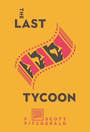 Fitzgerald, F Scott. The Last Tycoon. Scribner Book Company, 2020.
