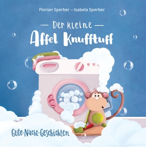 Sperber, Florian / Isabela Sperber. Der kleine Affel Knufftuff - Gute-Nacht-Geschichten. Books on Demand, 2018.