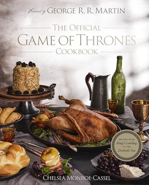 Monroe-Cassel, Chelsea. The Official Game of Thrones Cookbook. HarperCollins Publishers, 2024.