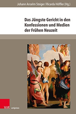 Steiger, Johann Anselm / Ricarda Höffler (Hrsg.). Das Jüngste Gericht in den Konfessionen und Medien der Frühen Neuzeit. V & R Unipress GmbH, 2023.