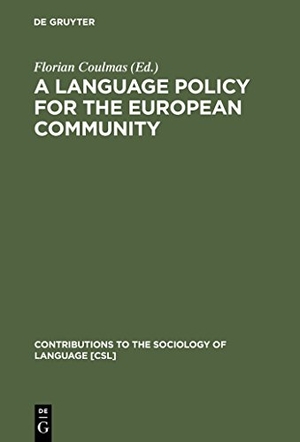 Coulmas, Florian (Hrsg.). A Language Policy for the European Community - Prospects and Quandaries. De Gruyter Mouton, 1991.