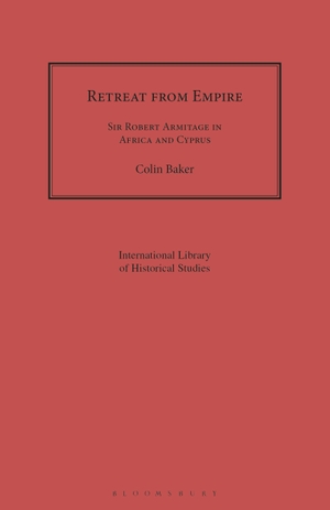 Baker, Colin. Retreat from Empire - Sir Robert Armitage in Africa and Cyprus. Bloomsbury Publishing PLC, 2021.