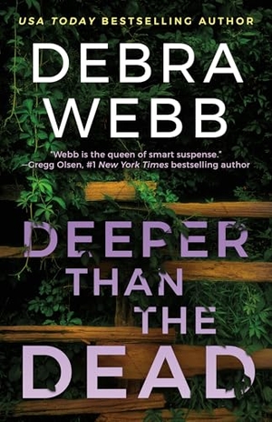 Webb, Debra. Deeper Than the Dead. Amazon Publishing, 2024.