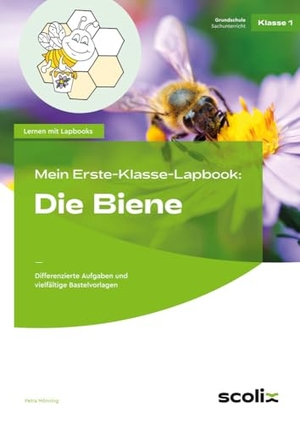 Mönning, Petra. Mein Erste-Klasse-Lapbook: Die Biene - Differenzierte Aufgaben und vielfältige Bastelvorlagen. scolix, 2021.