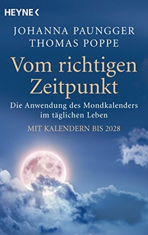 Paungger, Johanna / Thomas Poppe. Vom richtigen Zeitpunkt - Die Anwendung des Mondkalenders im täglichen Leben. Heyne Taschenbuch, 2015.